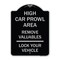 Signmission High Car Prowl Area Remove Valuables Lock Your Vehicle Heavy-Gauge Alum Sign, 24" H, BS-1824-23907 A-DES-BS-1824-23907 - alternate 1